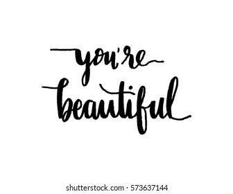 you're beautiful. Modern Calligraphy. Hand Lettered