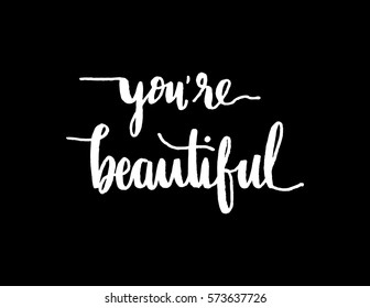 you're beautiful. Modern Calligraphy. Hand Lettered