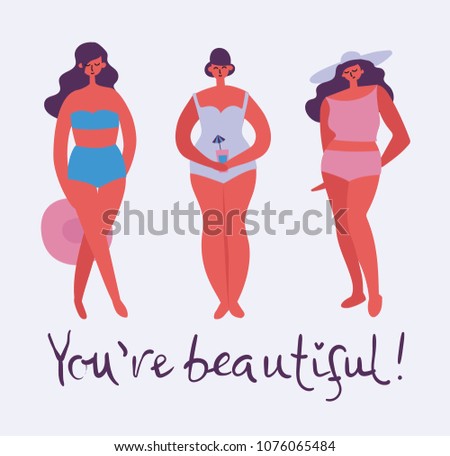 You're beautiful. Vector illustration of body positive movement and beauty diversity of different women in the flat style