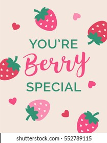 You're berry special typography with cute strawberry for valentine's day card