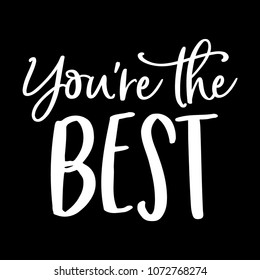 You're The Best Appreciation Vector Typography Background for Greeting Cards, Poster, Flyers, Promotion, Scrapbooking
