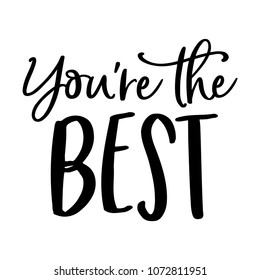 You're The Best Appreciation Vector Typography Background for Greeting Cards, Poster, Flyers, Promotion, Scrapbooking