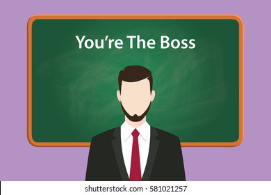 you're the boss white text on chalk board illustration with bearded man wearing black suit standing in front of green chalk board