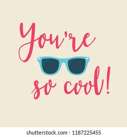 You're so cool - vector illustration Valentine's message