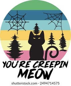 YOU'RE CREEPIN MEOW design lover