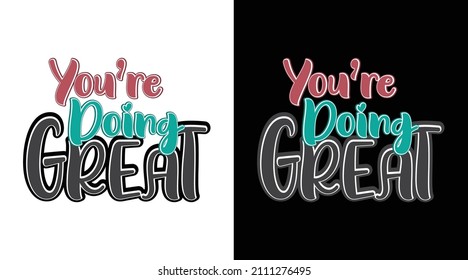 you're doing great typography t-shirt design