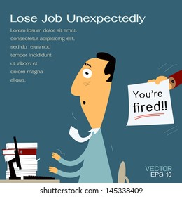 You're fired! Business man being fired unexpectedly from his job. Text and color can be changed to your own design. Vector illustration.