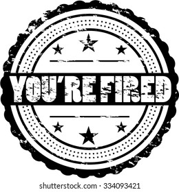 You're Fired Stamp Sticker