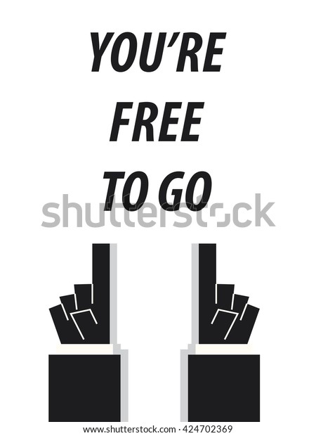 Youre Free Go Typography Vector Illustration Stock Vector (Royalty Free