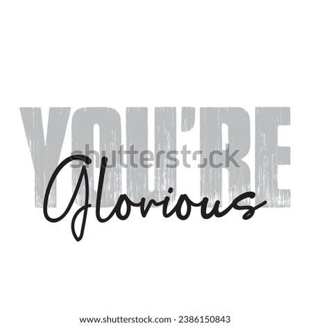 you're glorious text on white background.