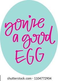 You're a good egg