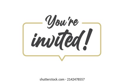 You're invited. Calligraphy lettering message. Invitation card design.