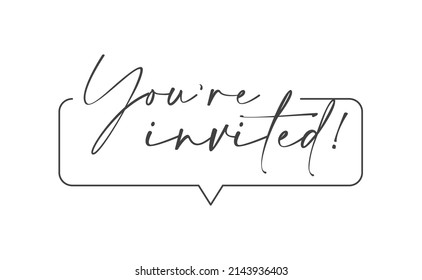 You're invited. Calligraphy lettering message. Invitation card design.