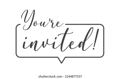 You're invited. Calligraphy lettering message. Invitation card design.