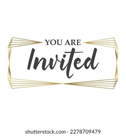 You're invited. Calligraphy text with elegant golden frame. Hand drawn style vector lettering. Design for greeting cards, and invitations.