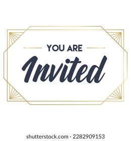 You're invited. Calligraphy text with elegant golden frame. Hand drawn style vector lettering. Design for greeting cards, and invitations.