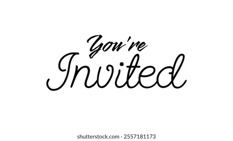 You're invited - hand lettering phrase. Calligraphic vector hand drawn text isolated on white background. You are invited handwritten calligraphy. Invitation card design.