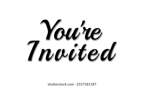 You're invited - hand lettering phrase. Calligraphic vector hand drawn text isolated on white background. You are invited handwritten calligraphy. Invitation card design.