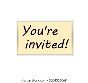 You're invited. Handwritten style typography message for invitation card. Lettering text.
