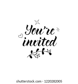 You're Invited. Ink hand lettering. Modern brush calligraphy. Inspiration graphic design typography element.