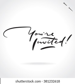 YOU'RE INVITED original custom hand lettering -- handmade calligraphy, vector (eps8); great for photo overlay or heading/ caption/ title for party invitations -- birthday, wedding, office party, etc
