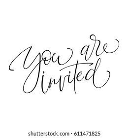 YOU'RE INVITED original custom hand lettering -- handmade calligraphy, vector (eps8); great for photo overlay or heading/ caption/ title for party invitations -- birthday, wedding, office party, etc