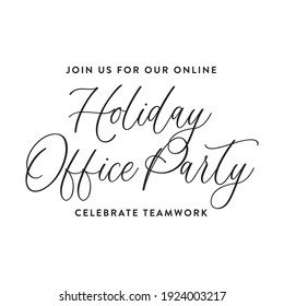 You're Invited To Our Holiday Office Party Invitation, Online Office Party, Virtual Office Party, Vector Text Illustration Background