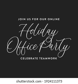 You're Invited To Our Holiday Office Party Invitation, Online Office Party, Virtual Office Party, Vector Text Illustration Background