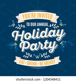 You're Invited To Our Holiday Party Vector Text, Holiday Party Background, Party Invitation, Christmas Party Invitation, Eat Drink And Be Merry, Festive Invite, Christmas Illustration Background