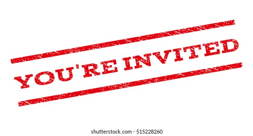 You'Re Invited watermark stamp. Text tag between parallel lines with grunge design style. Rubber seal stamp with unclean texture. Vector red color ink imprint on a white background.