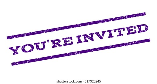 You'Re Invited watermark stamp. Text tag between parallel lines with grunge design style. Rubber seal stamp with dust texture. Vector indigo blue color ink imprint on a white background.