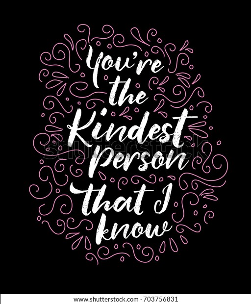 Youre Kindest Person That Know Brush Stock Vector Royalty Free