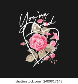 You're Loved - Flower streetwear design