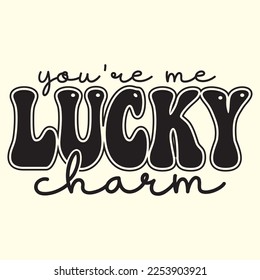You're Me Lucky Charm SVG  t shirt designs vector file  svg
