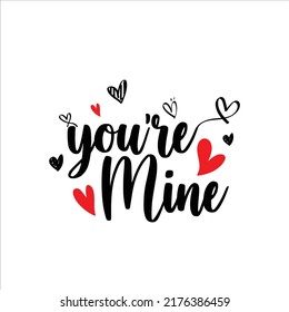 You're Mine Love Quote Design