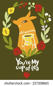 You're my cup of tea. Cute red fox character banner. You are my cup of tea. Vintage floral frame.