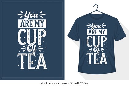 You're My Cup of Tea, Tea quotes typography design