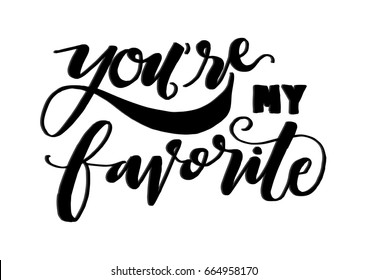 Youre My Favorite Hand Lettered Quote Stock Vector (Royalty Free ...