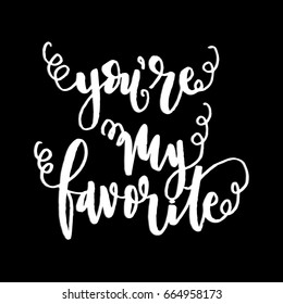 Youre My Favorite Hand Lettered Quote Stock Vector (Royalty Free ...