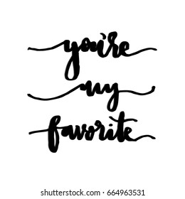 Youre My Favorite Hand Lettered Quote Stock Vector (Royalty Free ...