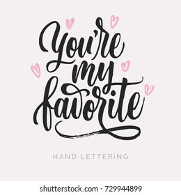You're my favorite. Romantic custom lettering. Unique design. Can be used for print (bags, home decor, posters, cards) and for web (banners, advertisement). Home, family, wedding, valentine's day. 