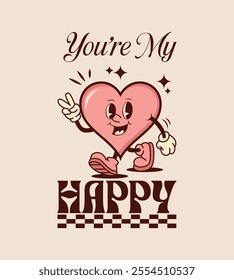 you're my happy vector illustration. for poster template, t'shirt design, high quality print and other uses