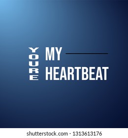 you're my heartbeat. Love quote with modern background illustration