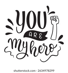youre my hero typography text silhouette icon vector illustration design on white background