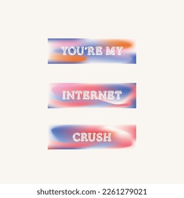 You're my internet crush typography graphic design poster design modern design