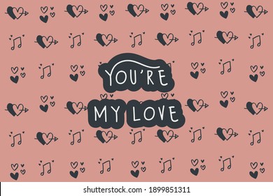 You're my love. Colorful vector pattern design for Valentine's Day. 