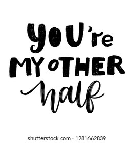 85 You are my other half Images, Stock Photos & Vectors | Shutterstock