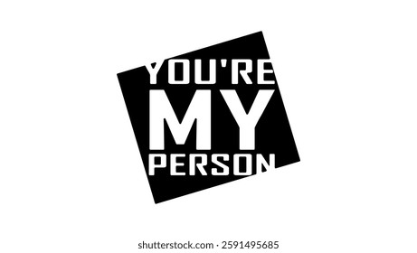 You're My Person, black isolated silhouette