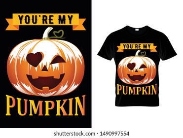 You're My Pumpkin - Halloween T shirt Design