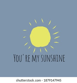 You're my sunshine vector illustration design of t shirt design or thrift design, woman t shirt design. 